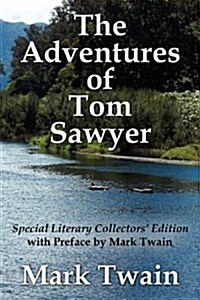 The Adventures of Tom Sawyer Special Literary Collectors Edition with a Preface by Mark Twain (Paperback)