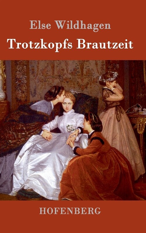 Trotzkopfs Brautzeit (Hardcover)