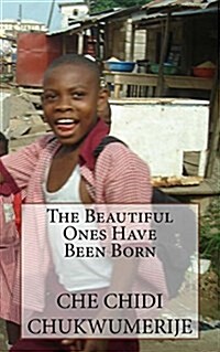 The Beautiful Ones Have Been Born (Paperback)
