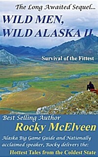 Wild Men, Wild Alaska II: The Survival of the Fittest (Hardcover)