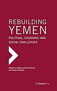 Rebuilding Yemen: Political, Economic and Social Challenges (Hardcover)