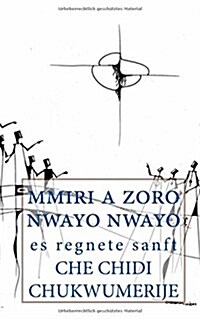 Mmiri a Zoro Nwayo Nwayo: Es Regnete Sanft (Paperback)