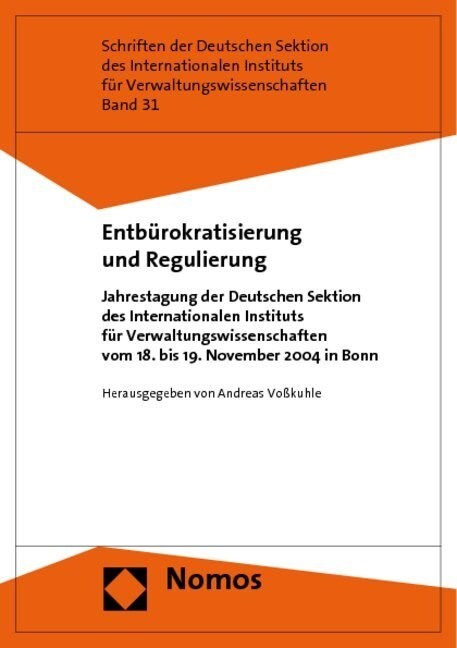 Entburokratisierung Und Regulierung: Jahrestagung Der Deutschen Sektion Des Internationalen Instituts Fur Verwaltungswissenschaften Vom 18. Bis 19. No (Paperback)