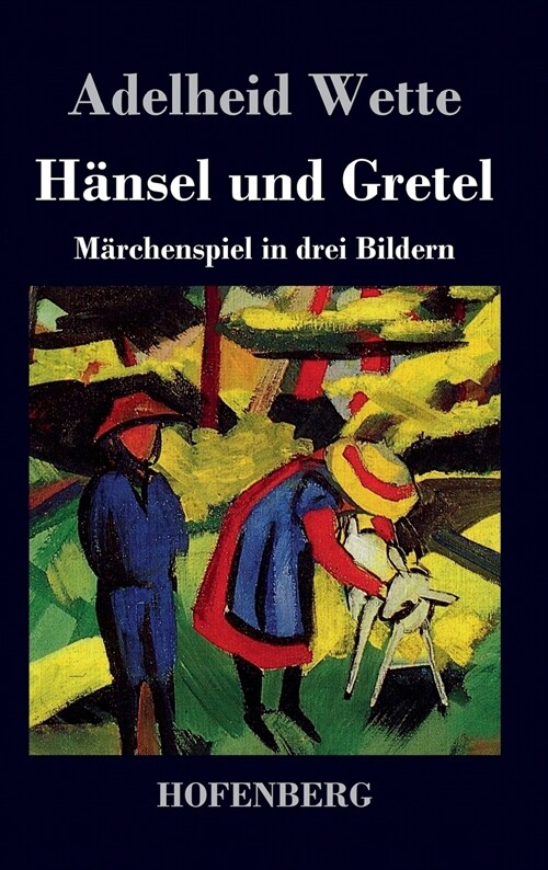 H?sel und Gretel: M?chenspiel in drei Bildern (Hardcover)