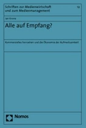 Alle Auf Empfang?: Kommerzielles Fernsehen Und Die Okonomie Der Aufmerksamkeit (Paperback)