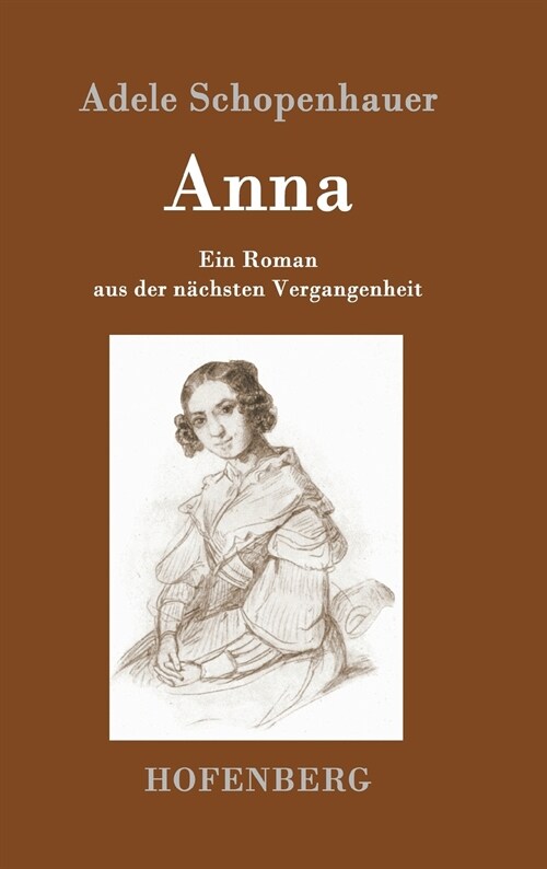 Anna: Ein Roman aus der n?hsten Vergangenheit (Hardcover)