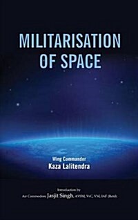 Militarlisation of Space (Hardcover)