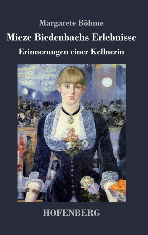 Mieze Biedenbachs Erlebnisse: Erinnerungen einer Kellnerin (Hardcover)