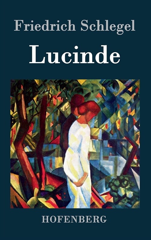 Lucinde: Ein Roman (Hardcover)