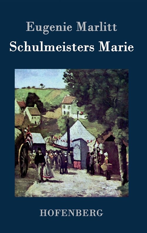 Schulmeisters Marie (Hardcover)