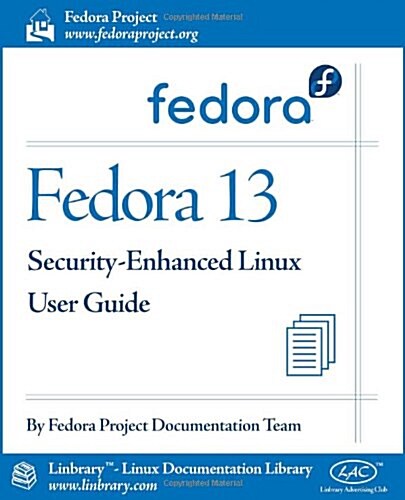 Fedora 13 Security-Enhanced Linux User Guide (Paperback)