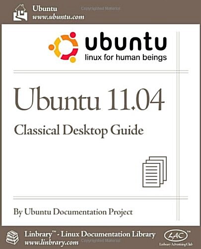 Ubuntu 11.04 Classic Desktop Guide (Paperback)