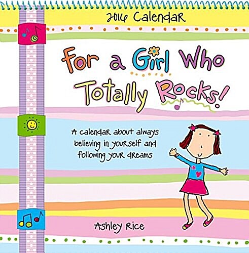 For a Girl Who Totally Rocks!: A Calendar about Always Believing in Yourself and Following Your Dreams (Wall, 2016, Mini)