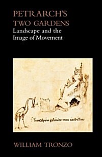 Petrarchs Two Gardens: Landscape and the Image of Movement (Paperback)