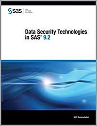 Data Security Technologies in SAS 9.2 (Paperback)