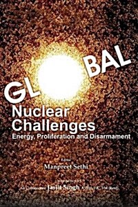 Global Nuclear Challenges: Energy, Proliferation and Disarmament (Paperback)
