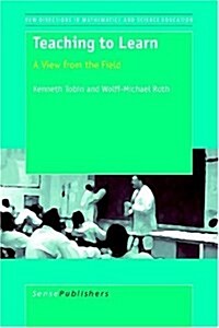Teaching to Learn: A View from the Field (Paperback)