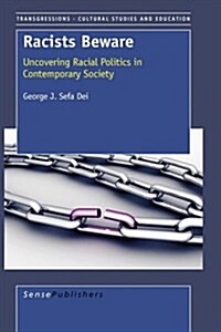 Racists Beware: Uncovering Racial Politics in the Post Modern Society (Hardcover)