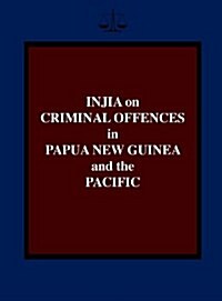 Injia on Criminal Offences in Papua New Guinea and the Pacific (Hardcover)