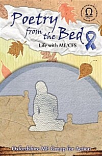 Poetry from the Bed : Life with Me / CFS (Paperback)