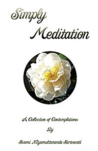 Simply Meditation : A Collection of Contemplations (Paperback)