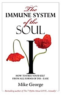 The Immune System of the Soul : The Journey from Awareness to Realization to Transformation (Paperback)