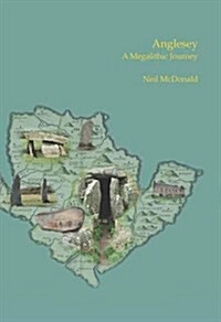 Anglesey : A Megalithic Journey (Paperback)