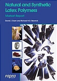 Natural and Synthetic Latex Polymers Market Report (Paperback)