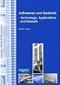 Adhesives and Sealants : Technology, Applications and Markets (Paperback)