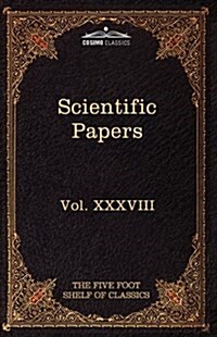 Scientific Papers: Physiology, Medicine, Surgery, Geology: The Five Foot Shelf of Classics, Vol. XXXVIII (in 51 Volumes) (Paperback)