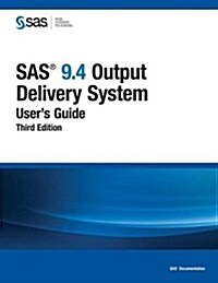 SAS 9.4 Output Delivery System: Users Guide, Third Edition (Paperback, 3)