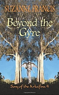 Beyond the Gyre [Song of the Arkafina #4] (Paperback)