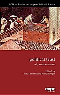 Political Trust : Why Context Matters (Hardcover)