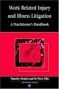 Work Related Injury Litigation : A Practical Guide (Paperback)