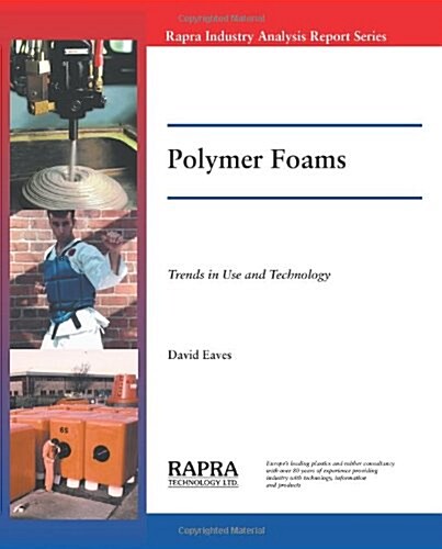 Polymer Foams : Trends in Use and Technology (Paperback)