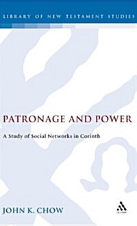 Patronage and Power : A Study of Social Networks in Corinth (Hardcover)