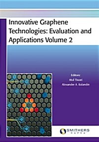 Innovative Graphene Technologies : Evaluation and Applications Volume 2 (Paperback)