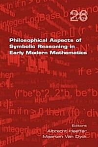 Philosophical Aspects of Symbolic Reasoning in Early Modern Mathematics (Paperback)