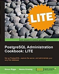 PostgreSQL 9 Administration Cookbook: LITE Edition (Paperback)