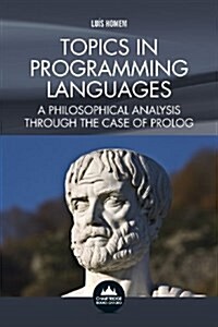 Topics in Programming Languages : A Philosophical Analysis Through the Case of Prolog (Paperback)