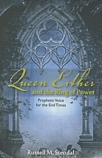 Queen Esther and the Ring of Power: Prophetic Voice for the End Times (Paperback)