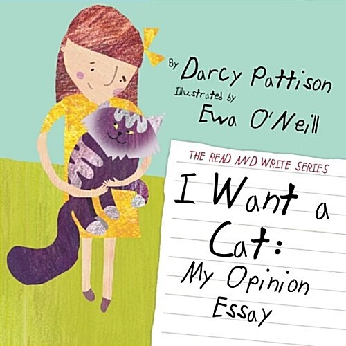 I Want a Cat: My Opinion Essay (Paperback)