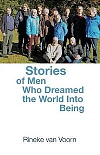 Stories of Men Who Dreamed the World Into Being (Paperback)