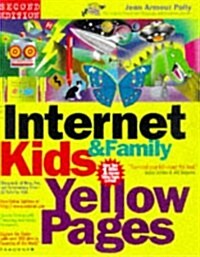 The Internet Kids & Family Yellow Pages (2nd Ed) /  The Internet Kids and Family Yellow Pages (2nd Ed) (Paperback, 2nd)