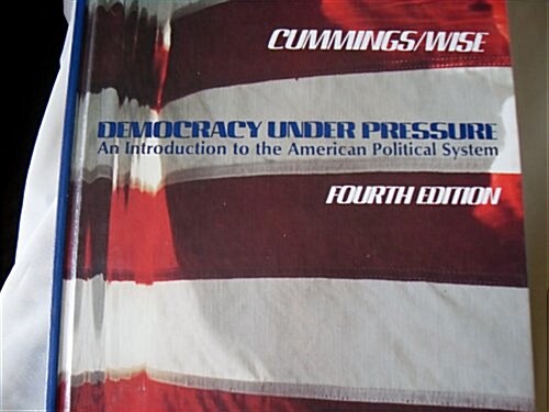 Democracy Under Pressure: An Introduction to the American Political System (Hardcover, 4th)