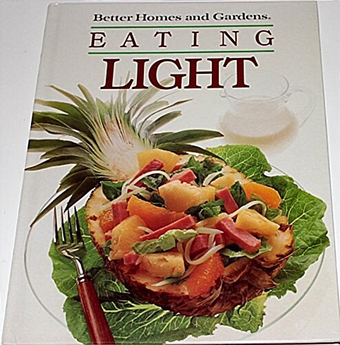 Better Homes and Gardens Eating Light (Hardcover, 1st)