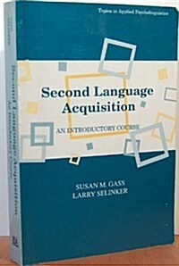 Second Language Acquisition: An Introductory Course (Topics in Applied Psycholinguistics) (Paperback)