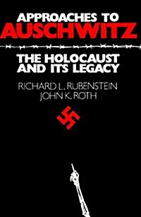 Approaches to Auschwitz: The Holocaust and Its Legacy (Paperback, 3rd.Printing)