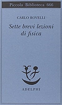 Sette brevi lezioni di fisica (Copertina flessibile)