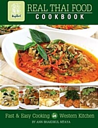 Real Thai Food: Fast & Easy Cooking in Western Kitchen (Paperback)